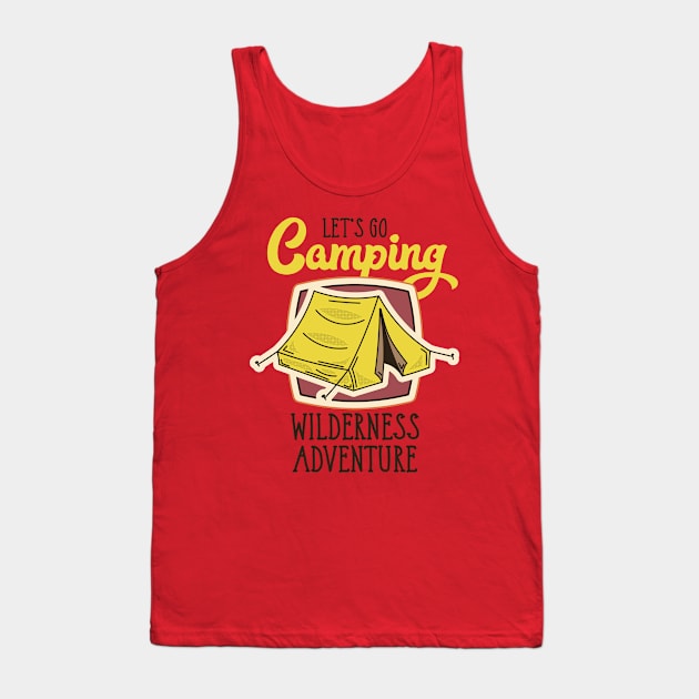 Let's Go Camping Tank Top by CyberpunkTees